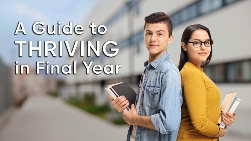 A Guide to Thriving in Final Year